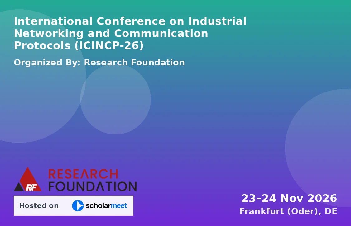 International Conference on Industrial Networking and Communication Protocols (ICINCP-26)