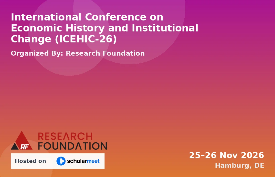 International Conference on Economic History and Institutional Change (ICEHIC-26)
