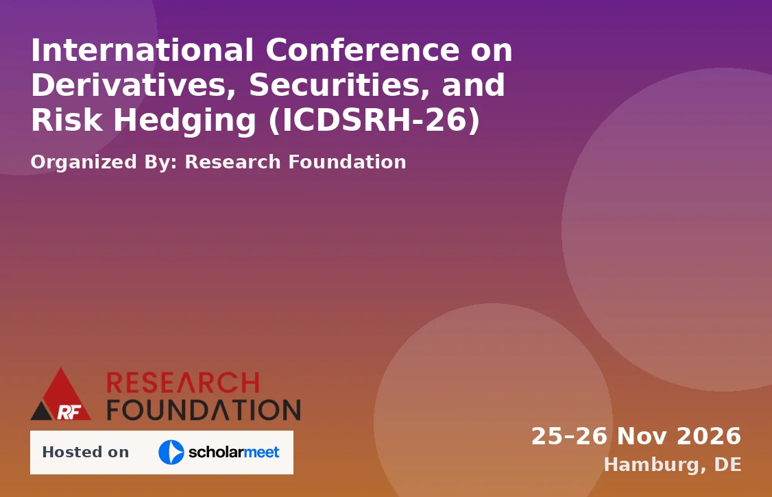 International Conference on Derivatives, Securities, and Risk Hedging (ICDSRH-26)