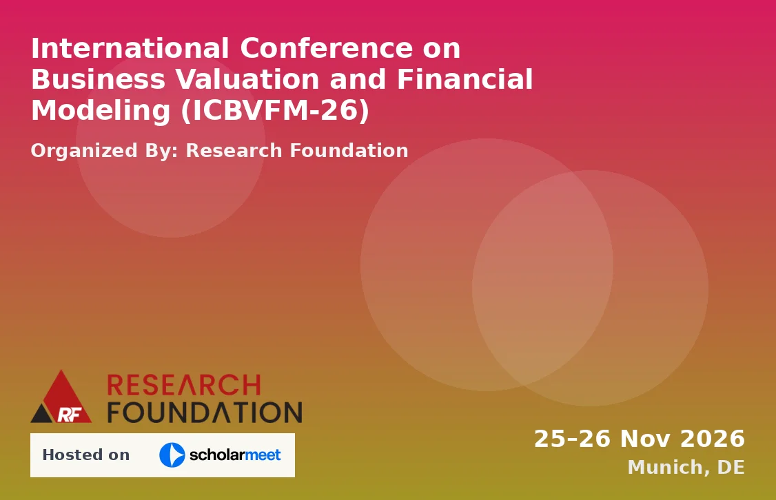 International Conference on Business Valuation and Financial Modeling (ICBVFM-26)