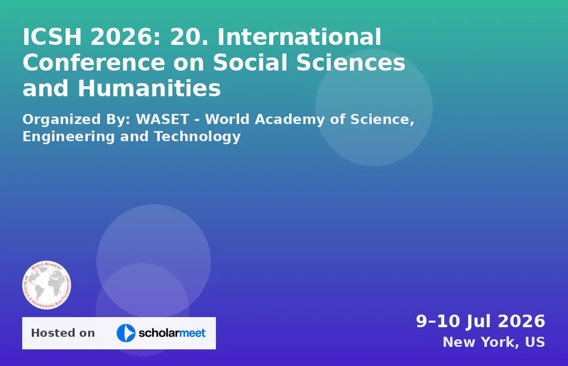 ICSH 2026: 20. International Conference on Social Sciences and Humanities