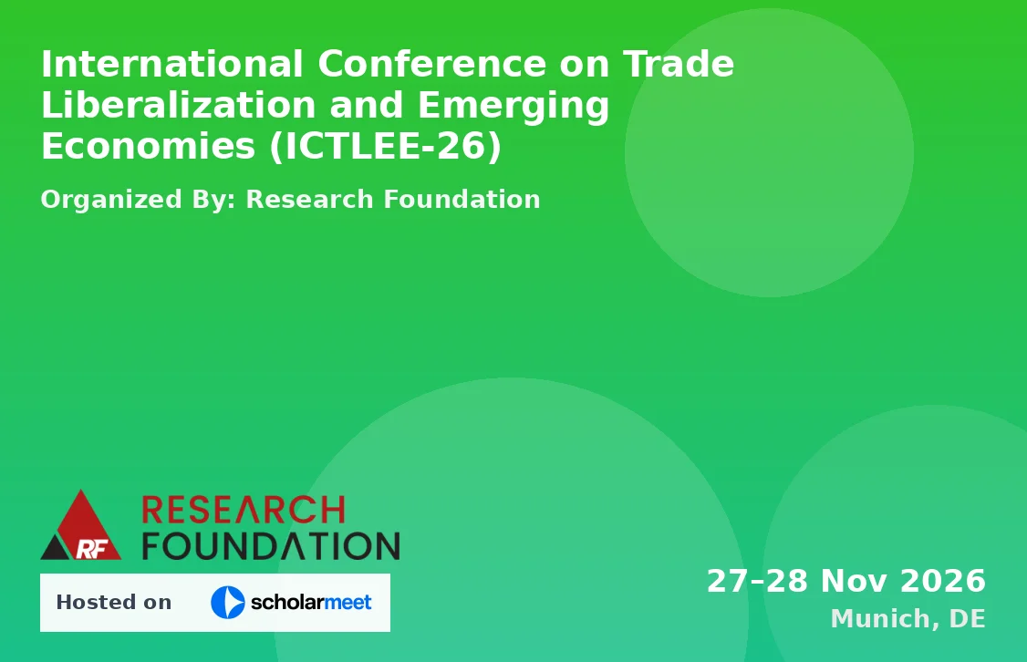 International Conference on Trade Liberalization and Emerging Economies (ICTLEE-26)