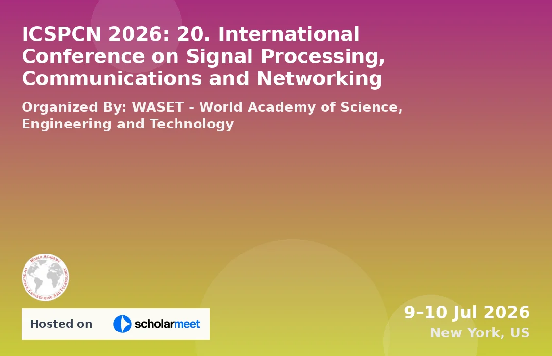 ICSPCN 2026: 20. International Conference on Signal Processing, Communications and Networking