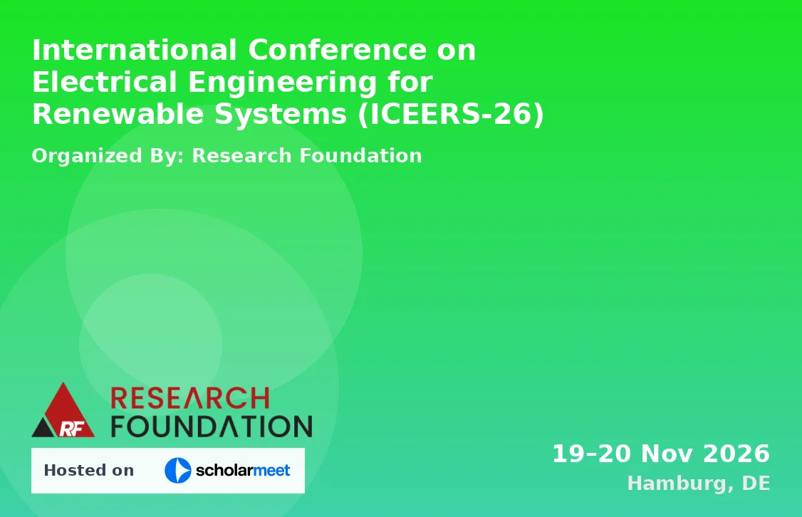 International Conference on Electrical Engineering for Renewable Systems (ICEERS-26)