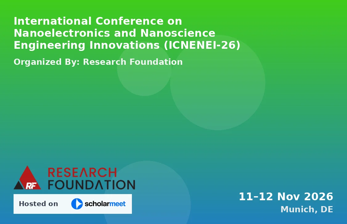 International Conference on Nanoelectronics and Nanoscience Engineering Innovations (ICNENEI-26)