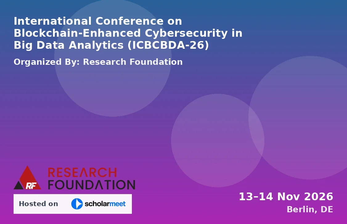 International Conference on Blockchain-Enhanced Cybersecurity in Big Data Analytics (ICBCBDA-26)