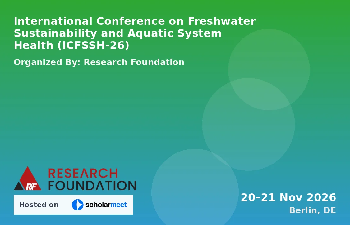 International Conference on Freshwater Sustainability and Aquatic System Health (ICFSSH-26)