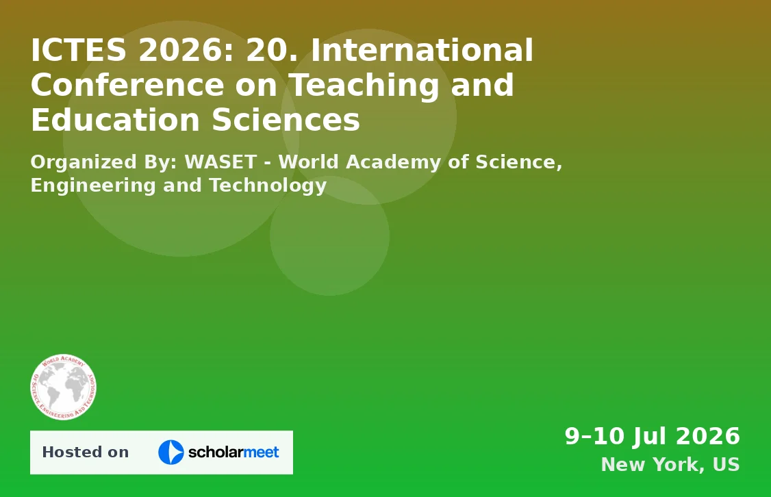 ICTES 2026: 20. International Conference on Teaching and Education Sciences