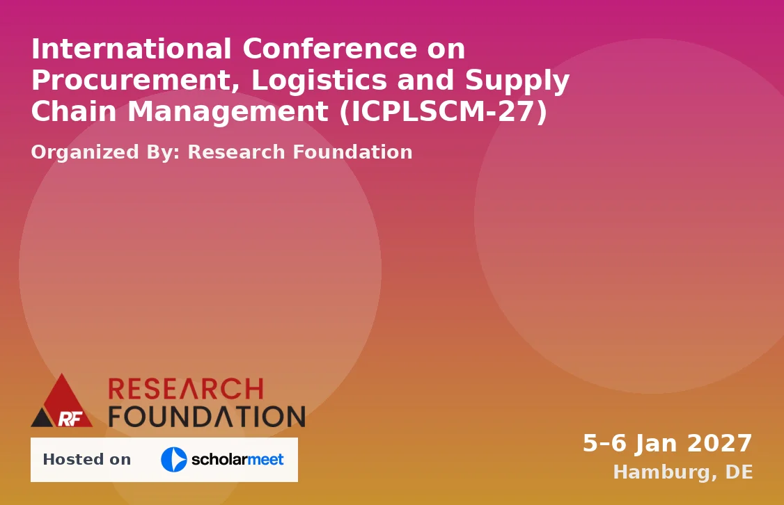 International Conference on Procurement, Logistics and Supply Chain Management (ICPLSCM-27)