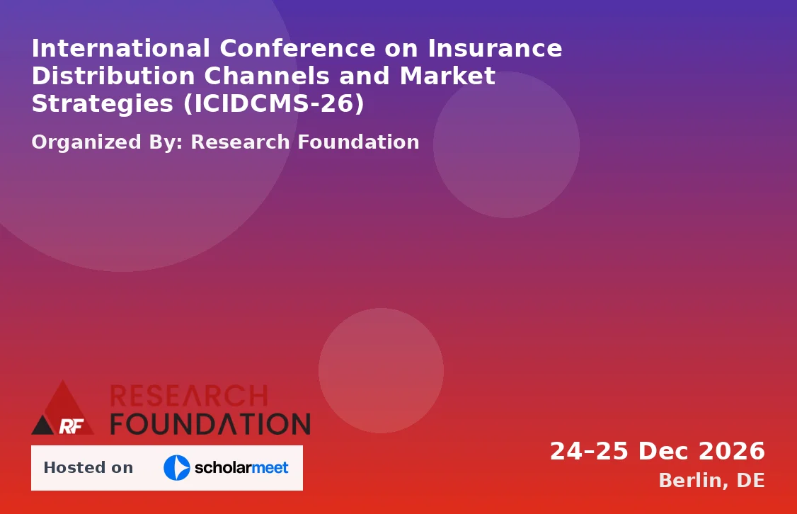 International Conference on Insurance Distribution Channels and Market Strategies (ICIDCMS-26)
