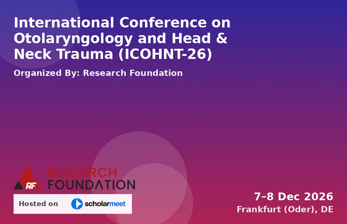 International Conference on Otolaryngology and Head & Neck Trauma (ICOHNT-26)