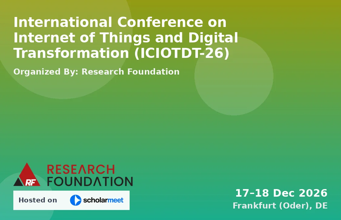 International Conference on Internet of Things and Digital Transformation (ICIOTDT-26)