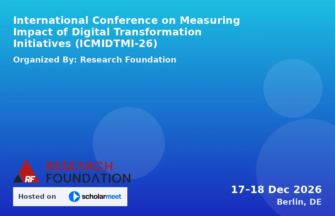 International Conference on Measuring Impact of Digital Transformation Initiatives (ICMIDTMI-26)