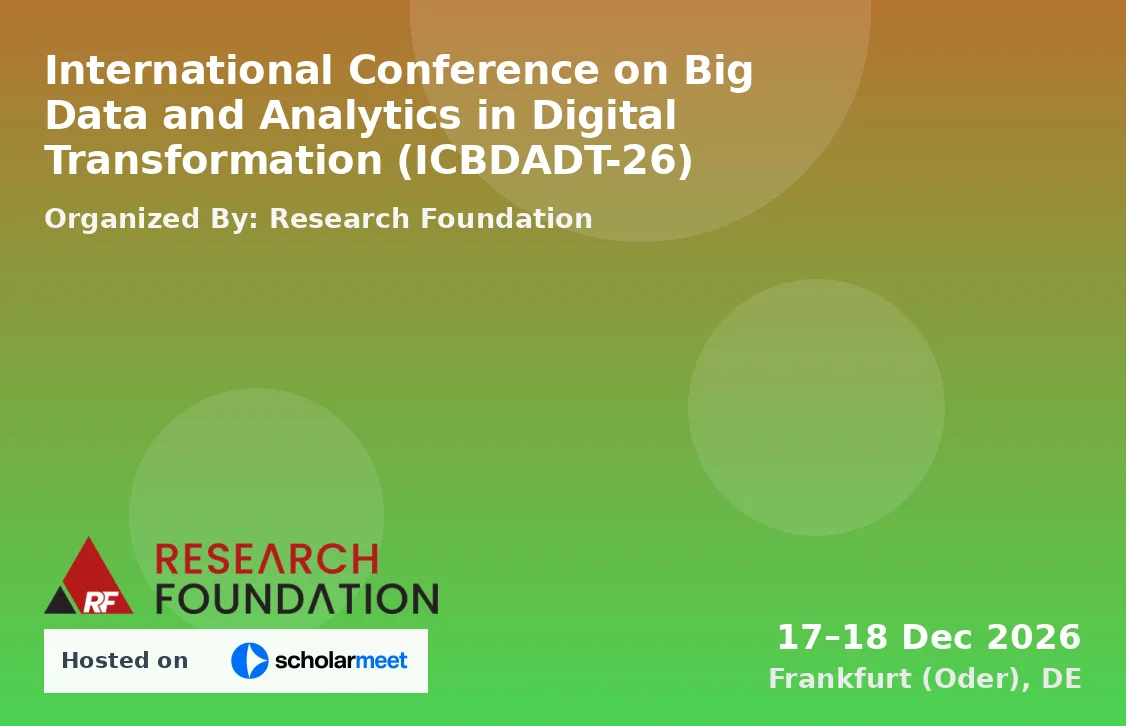 International Conference on Big Data and Analytics in Digital Transformation (ICBDADT-26)