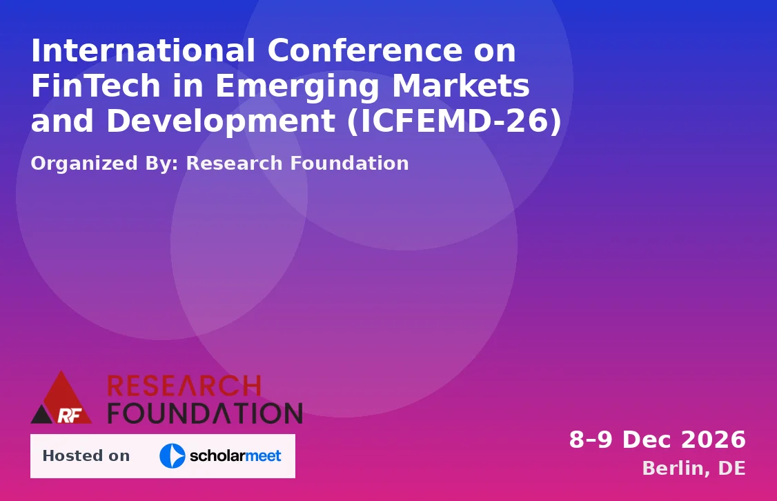 International Conference on FinTech in Emerging Markets and Development (ICFEMD-26)