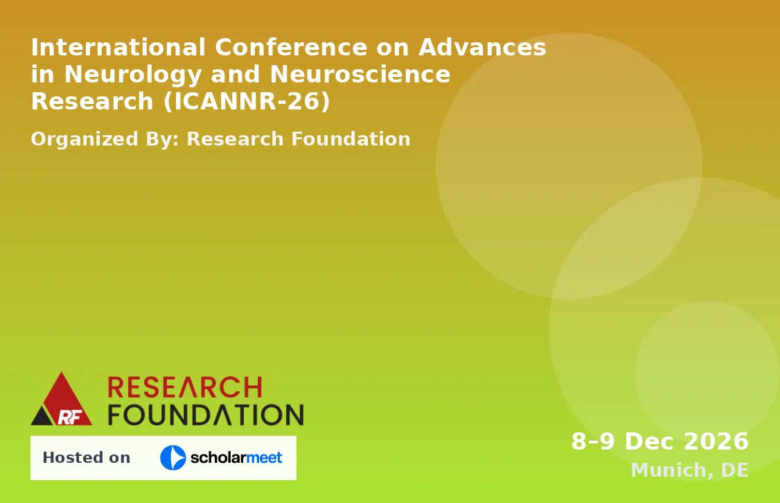 International Conference on Advances in Neurology and Neuroscience Research (ICANNR-26)