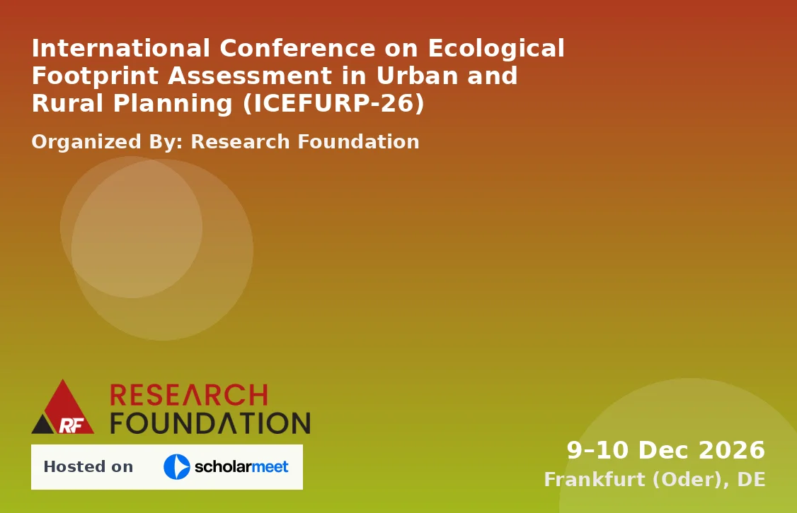 International Conference on Ecological Footprint Assessment in Urban and Rural Planning (ICEFURP-26)