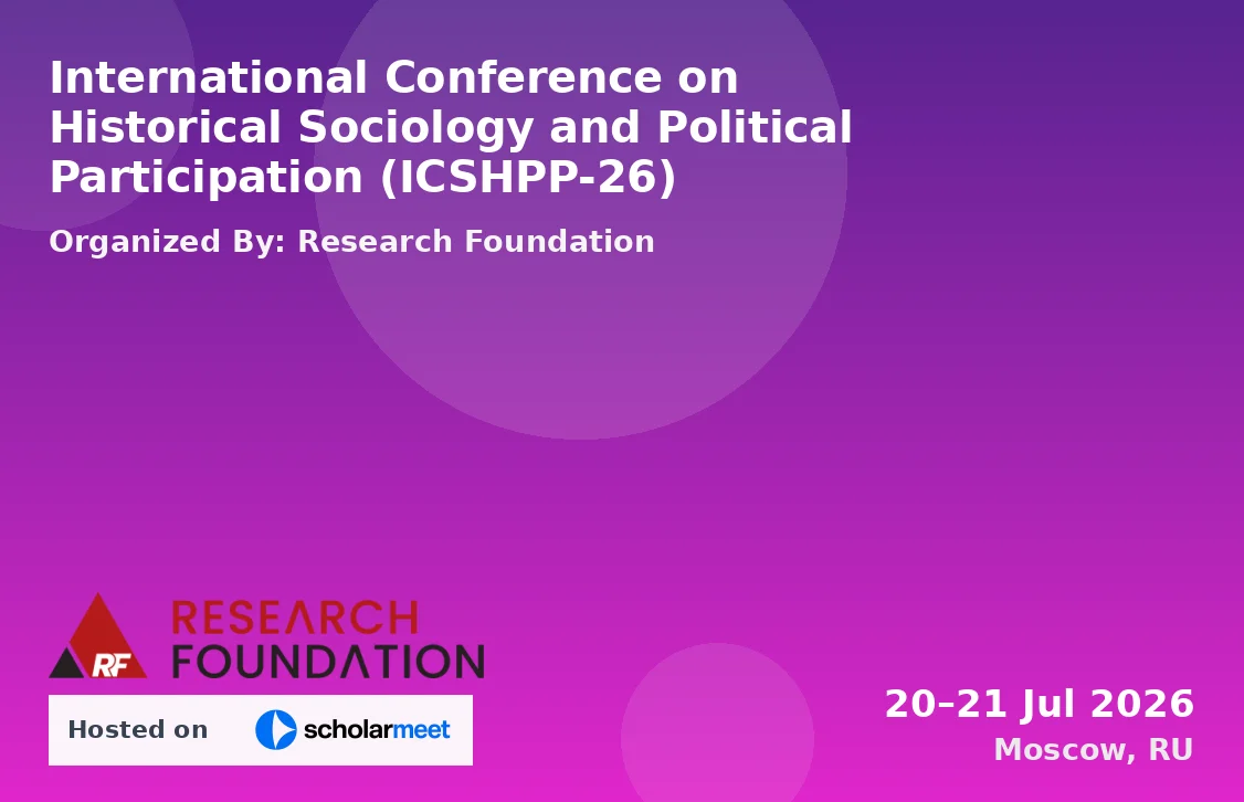 International Conference on Historical Sociology and Political Participation (ICSHPP-26)