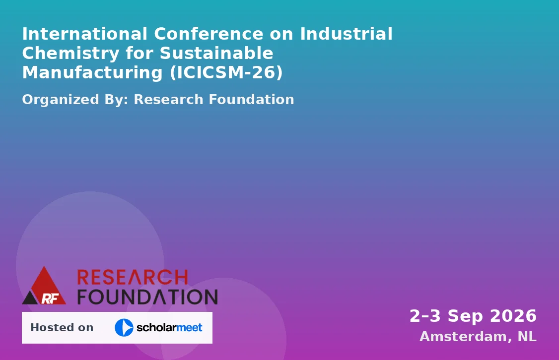 International Conference on Industrial Chemistry for Sustainable Manufacturing (ICICSM-26)