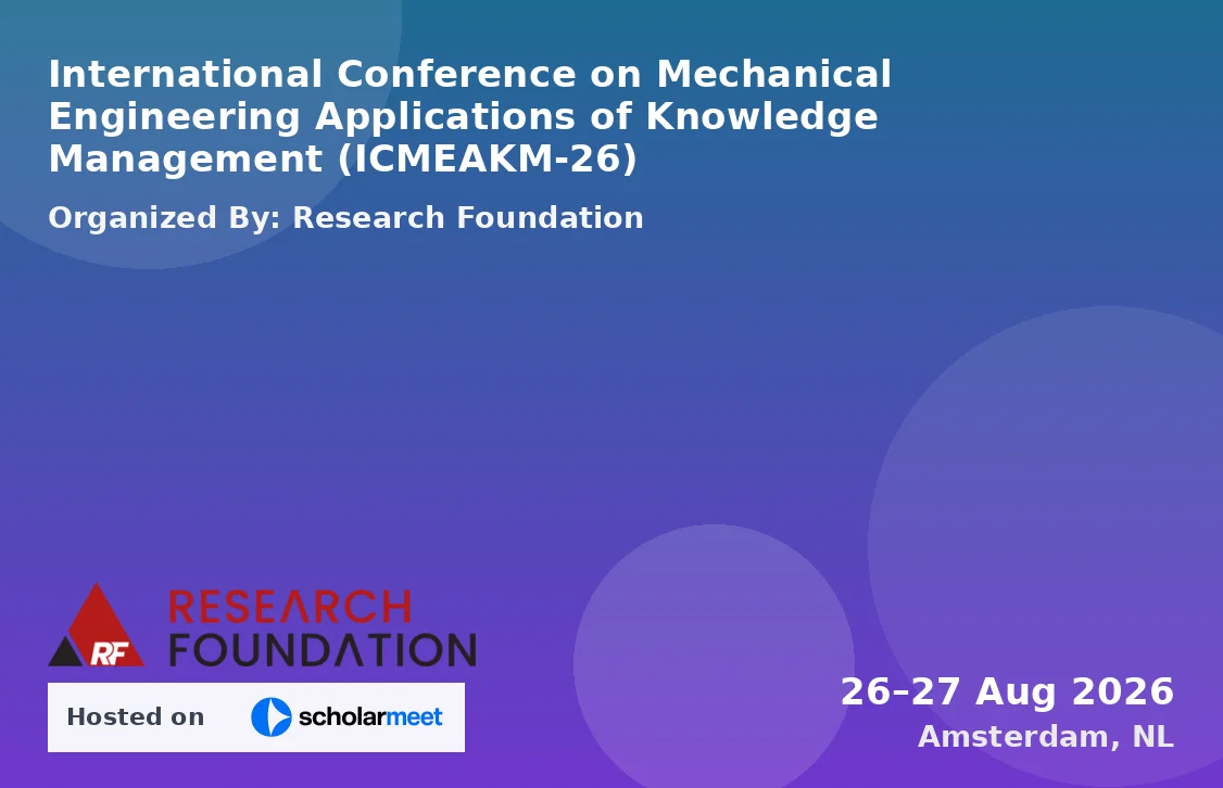 International Conference on Mechanical Engineering Applications of Knowledge Management (ICMEAKM-26)