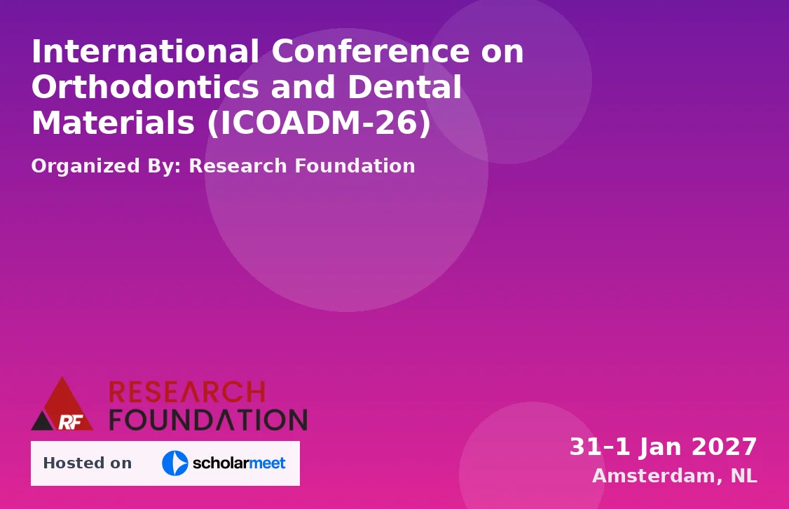 International Conference on Orthodontics and Dental Materials (ICOADM-26)
