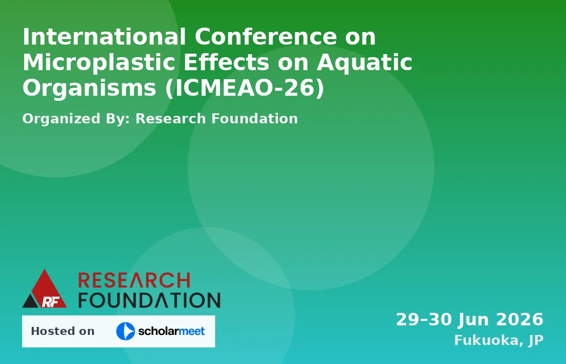 International Conference on Microplastic Effects on Aquatic Organisms (ICMEAO-26)