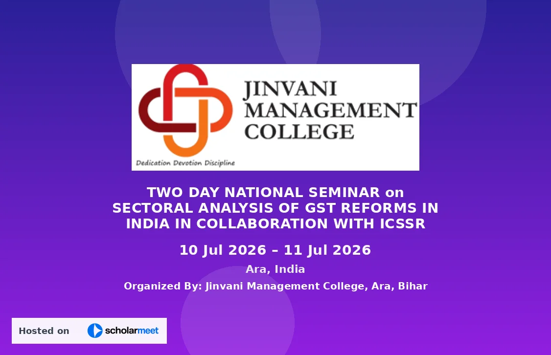 TWO DAY NATIONAL SEMINAR on SECTORAL ANALYSIS OF GST REFORMS IN INDIA IN COLLABORATION WITH ICSSR