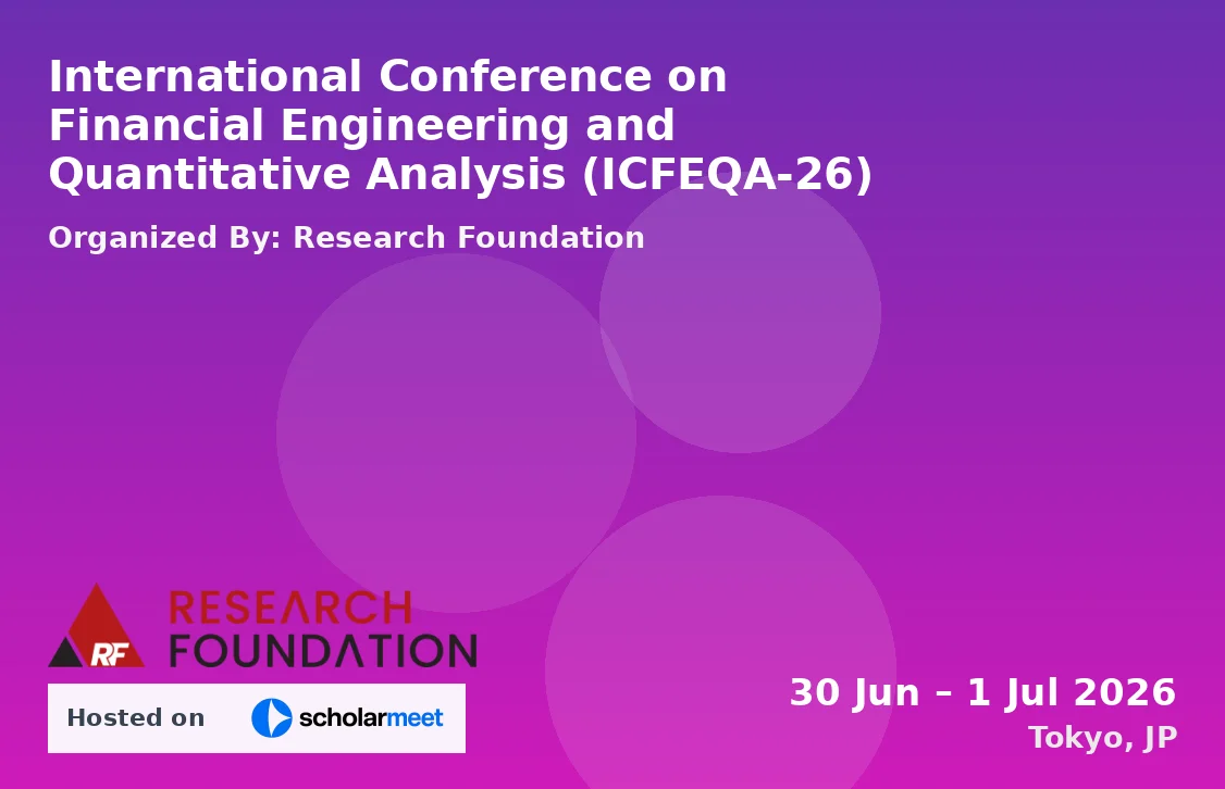 International Conference on Financial Engineering and Quantitative Analysis (ICFEQA-26)