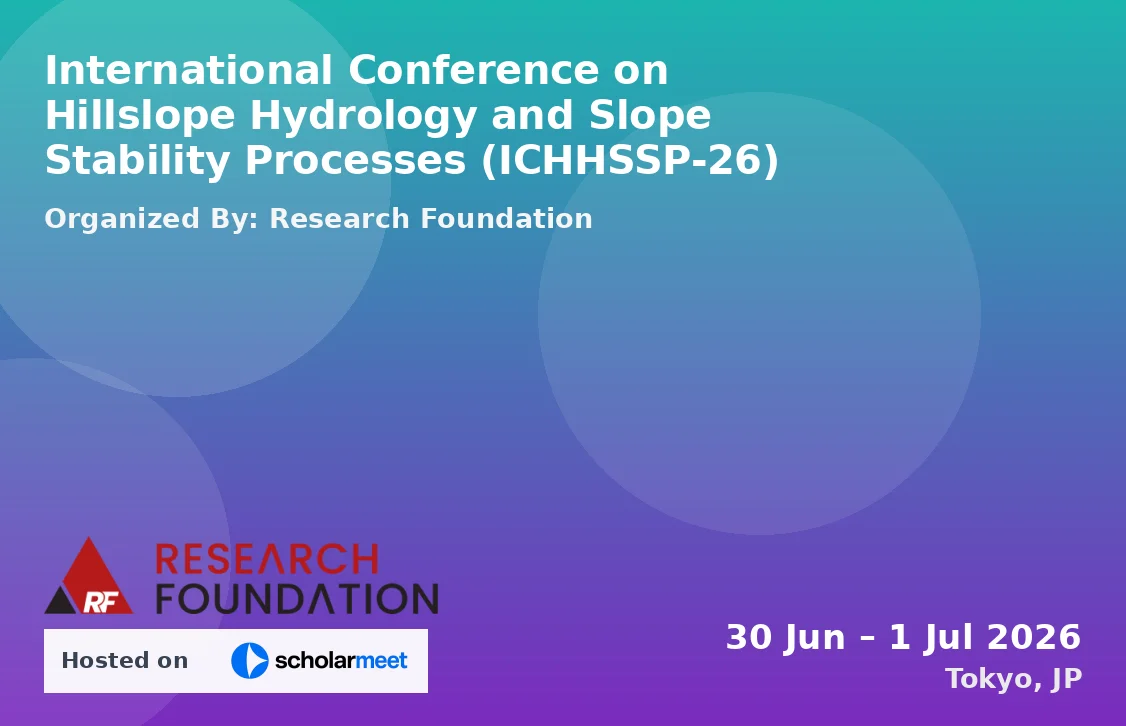 International Conference on Hillslope Hydrology and Slope Stability Processes (ICHHSSP-26)