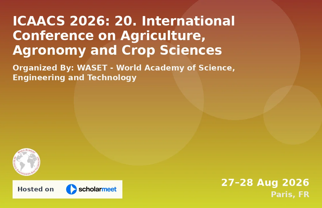 ICAACS 2026: 20. International Conference on Agriculture, Agronomy and Crop Sciences