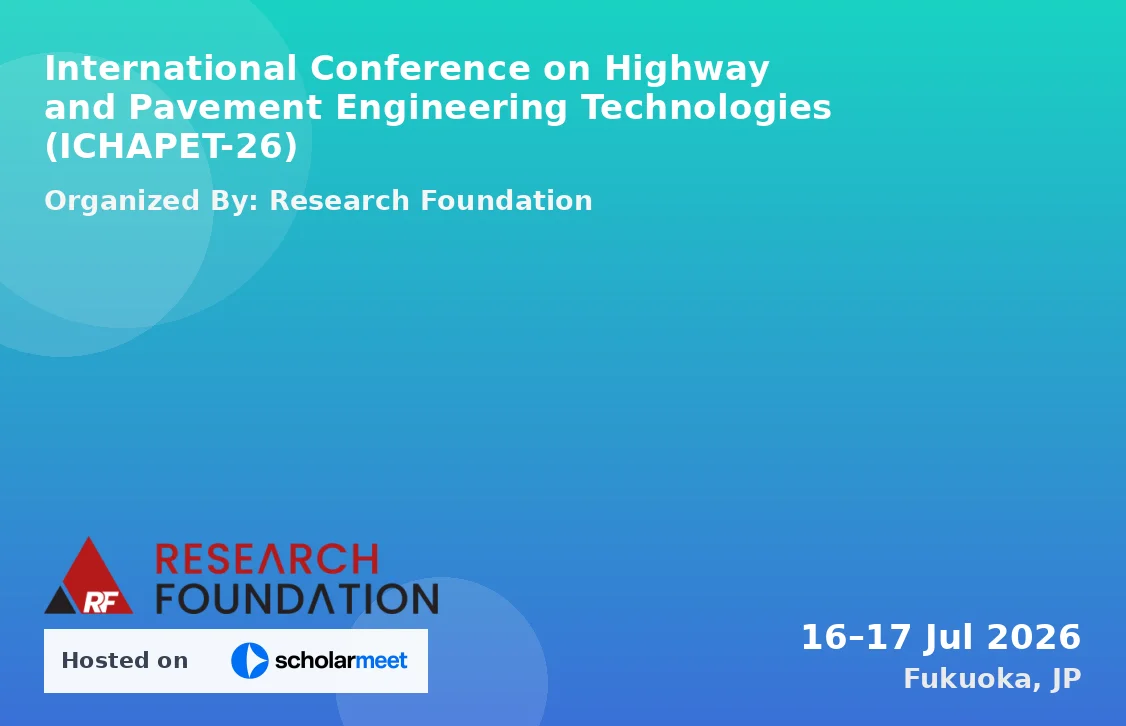 International Conference on Highway and Pavement Engineering Technologies (ICHAPET-26)