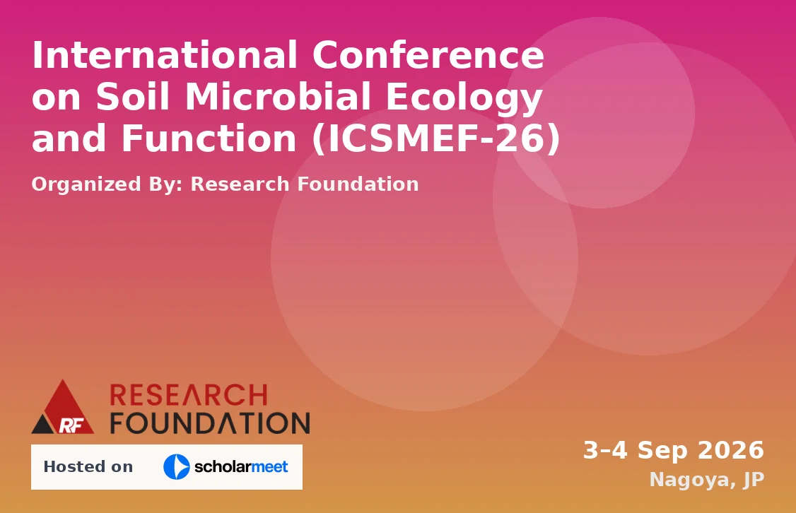 International Conference on Soil Microbial Ecology and Function (ICSMEF-26)
