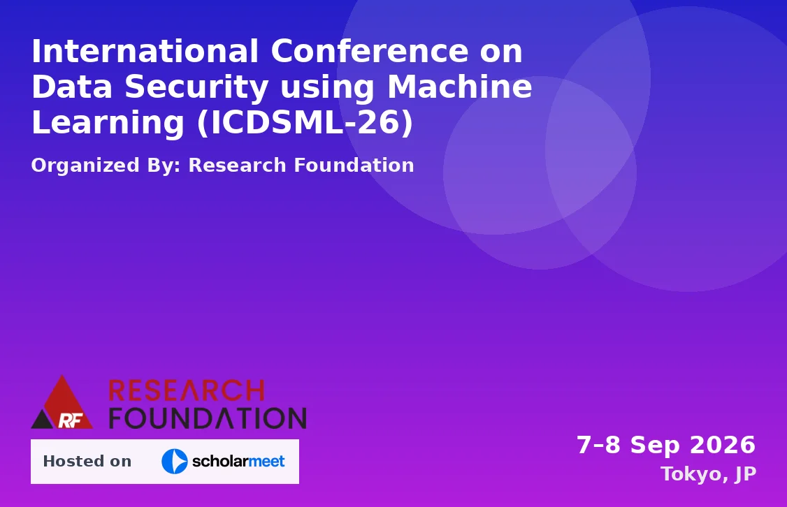 International Conference on Data Security using Machine Learning (ICDSML-26)
