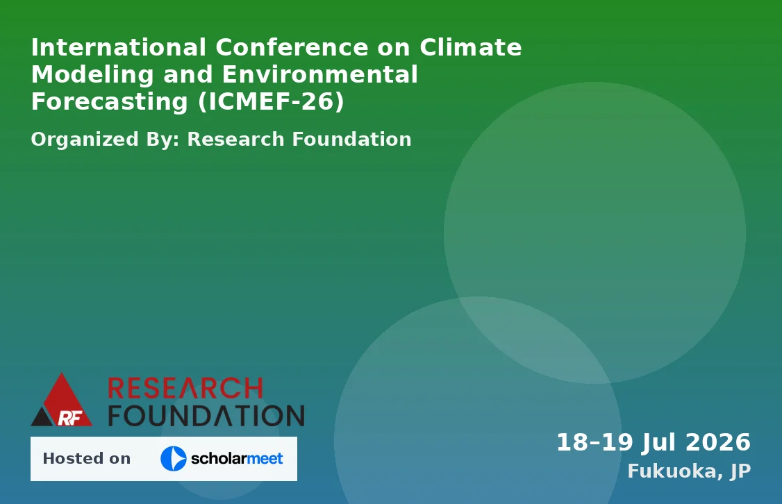 International Conference on Climate Modeling and Environmental Forecasting (ICMEF-26)