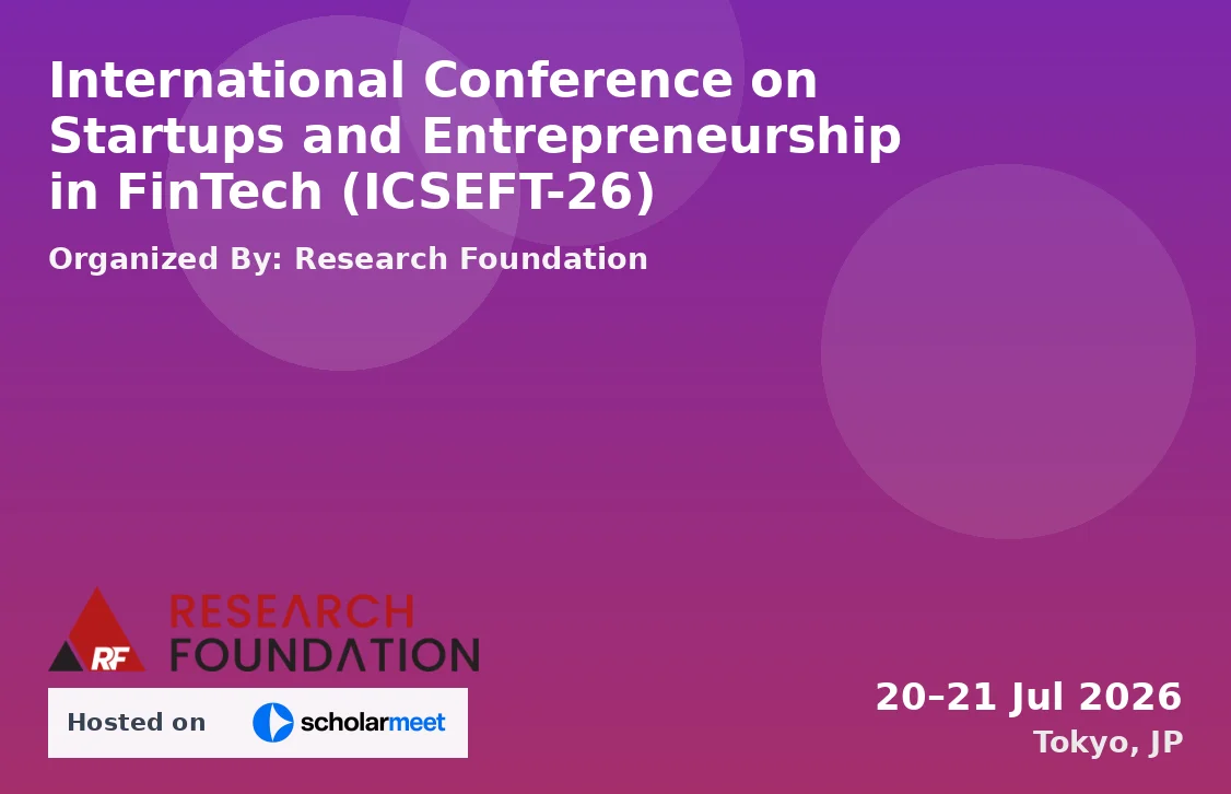 International Conference on Startups and Entrepreneurship in FinTech (ICSEFT-26)