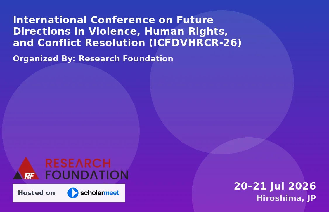 International Conference on Future Directions in Violence, Human Rights, and Conflict Resolution (ICFDVHRCR-26)