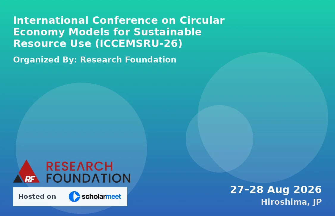 International Conference on Circular Economy Models for Sustainable Resource Use (ICCEMSRU-26)
