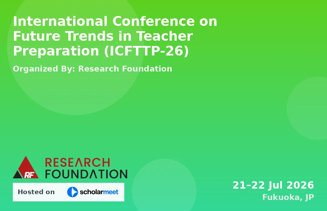 International Conference on Future Trends in Teacher Preparation (ICFTTP-26)