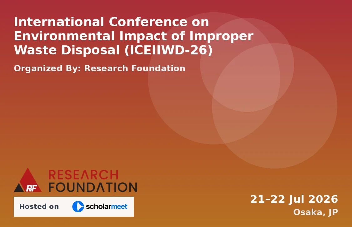 International Conference on Environmental Impact of Improper Waste Disposal (ICEIIWD-26)
