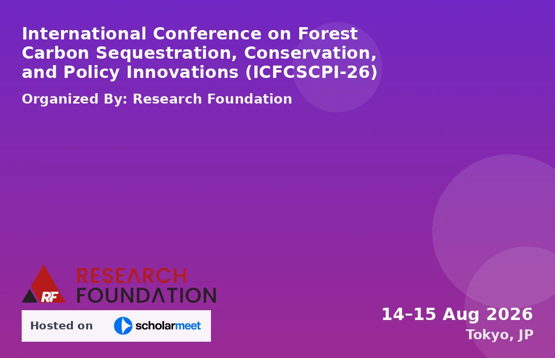 International Conference on Forest Carbon Sequestration, Conservation, and Policy Innovations (ICFCSCPI-26)