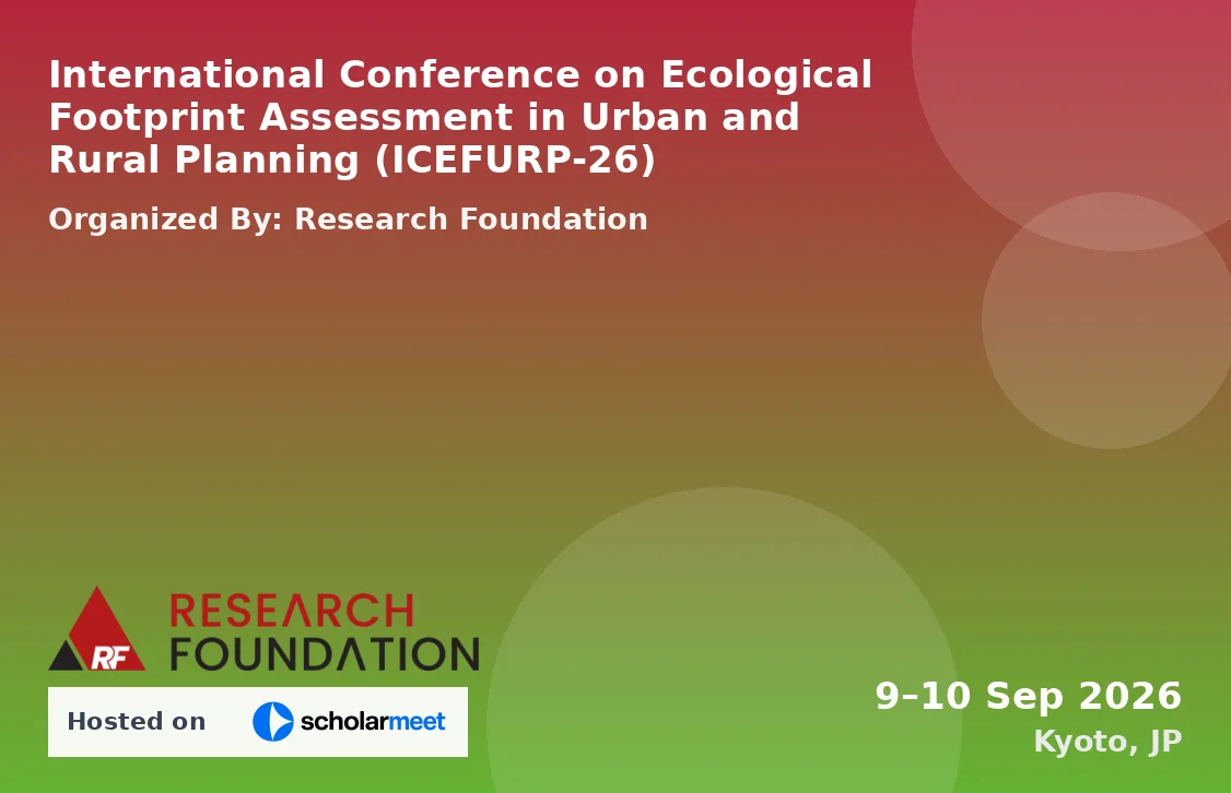 International Conference on Ecological Footprint Assessment in Urban and Rural Planning (ICEFURP-26)