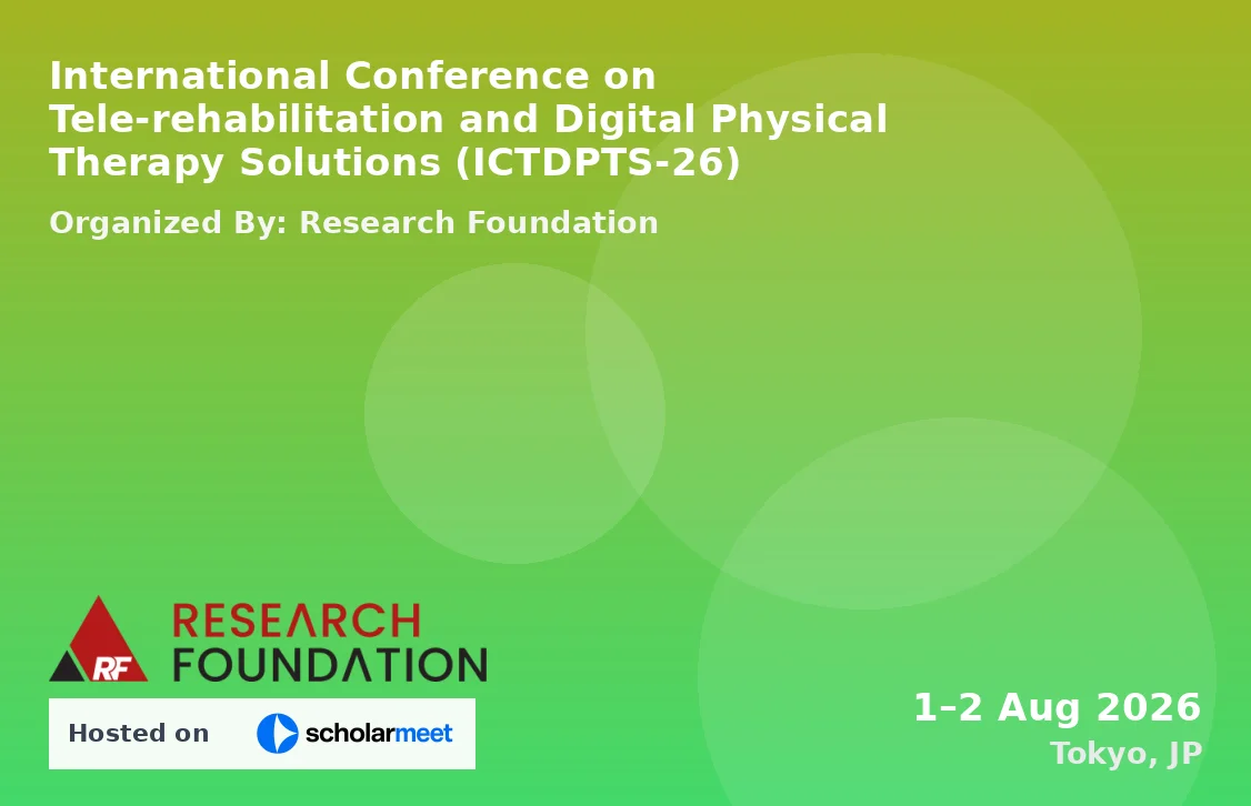 International Conference on Tele-rehabilitation and Digital Physical Therapy Solutions (ICTDPTS-26)