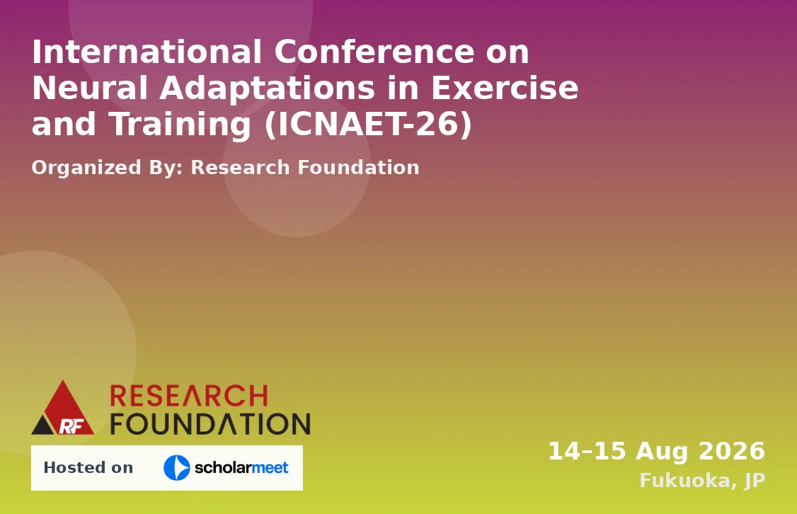 International Conference on Neural Adaptations in Exercise and Training (ICNAET-26)