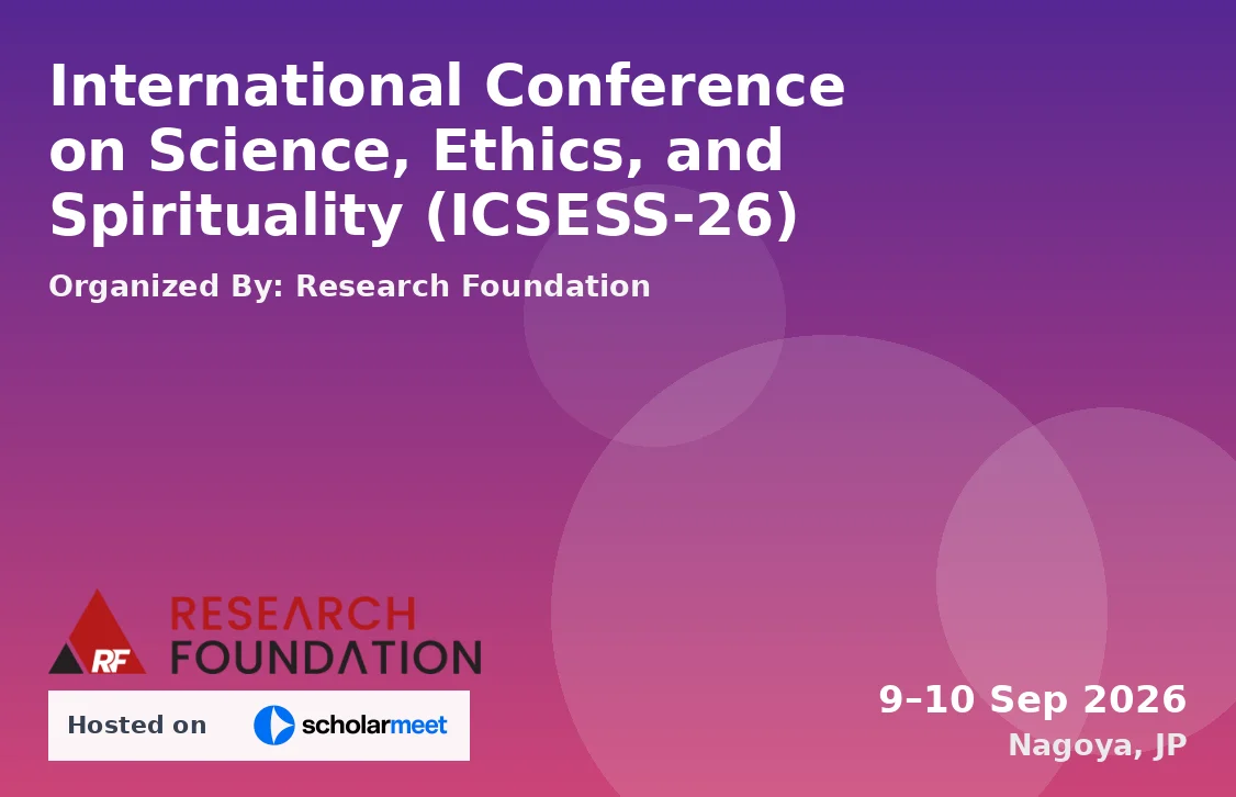 International Conference on Science, Ethics, and Spirituality (ICSESS-26)