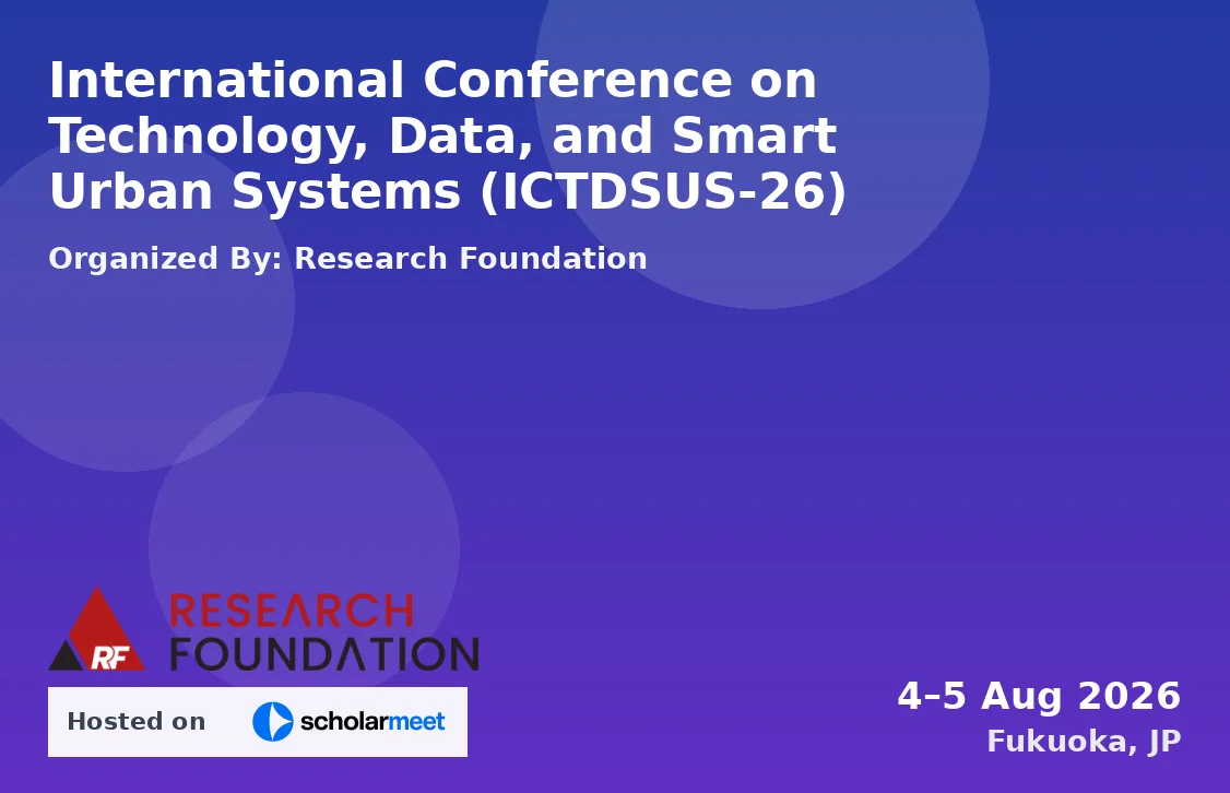 International Conference on Technology, Data, and Smart Urban Systems (ICTDSUS-26)