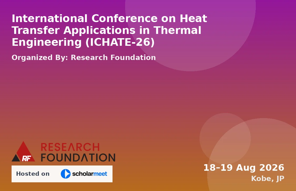 International Conference on Heat Transfer Applications in Thermal Engineering (ICHATE-26)