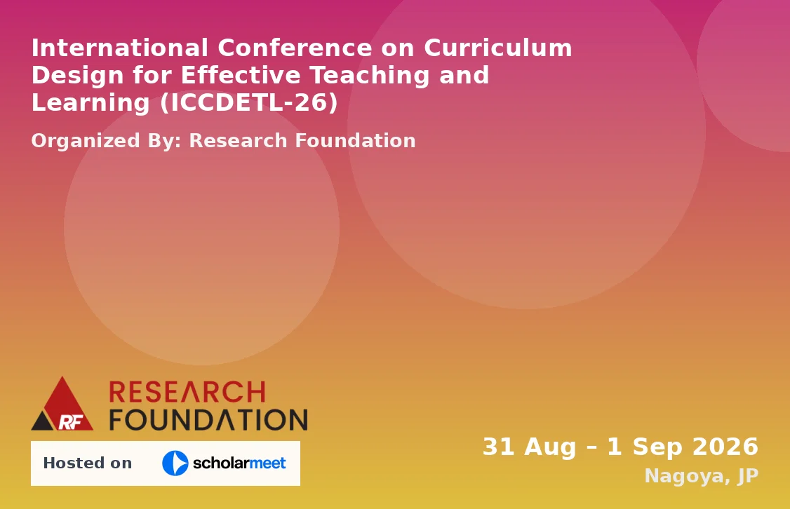 International Conference on Curriculum Design for Effective Teaching and Learning (ICCDETL-26)