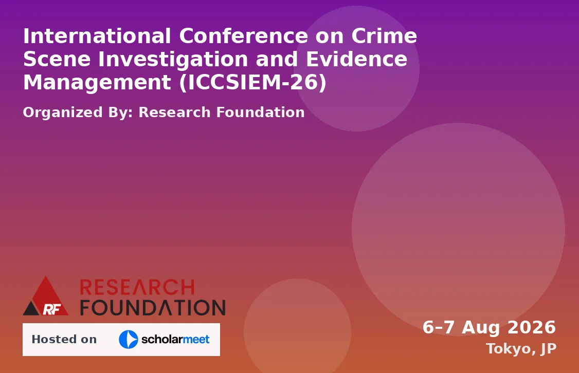 International Conference on Crime Scene Investigation and Evidence Management (ICCSIEM-26)