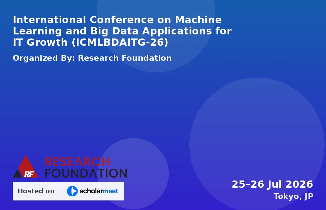 International Conference on Machine Learning and Big Data Applications for IT Growth (ICMLBDAITG-26)