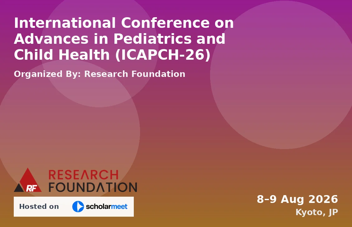 International Conference on Advances in Pediatrics and Child Health (ICAPCH-26)